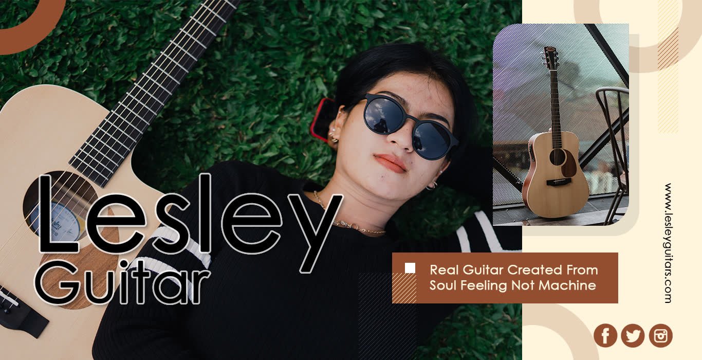Banner Lesley Guitar — Real Guitar Created From Soul Feeling Not Machine